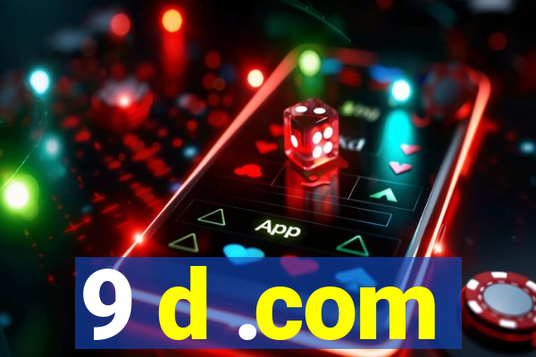 9 d .com